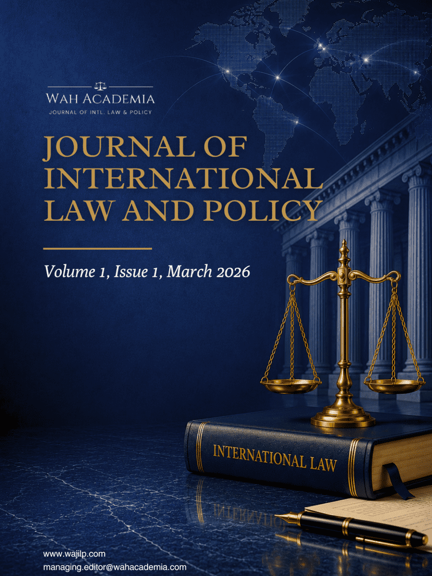 					View Vol. 1 No. 1 (2026): Wah Academia Journal of International Law and Policy
				